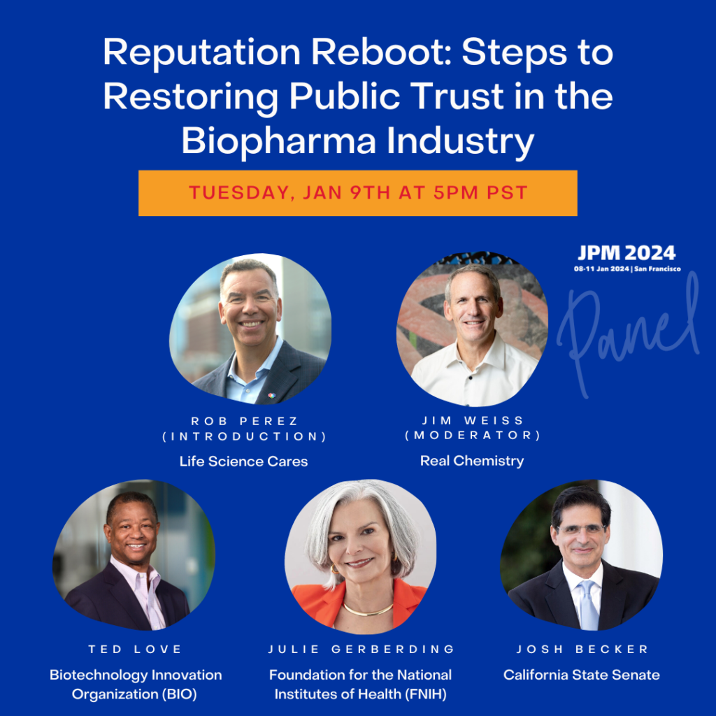 Life Science Cares will host a panel discussion as part of the formal JP Morgan Healthcare Conference agenda, “Reputation Reboot: Steps to Restoring Public Trust in the Biopharma Industry.”